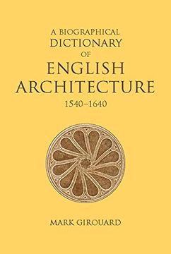 portada A Biographical Dictionary of English Architecture, 1540-1640 (en Inglés)