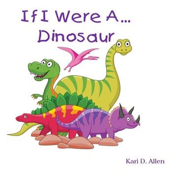 portada If I Were A Dinosaur (en Inglés)