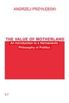 portada The Value of Motherland: An Introduction to a Hermeneutic Philosophy of Politics