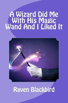 portada A Wizard Did Me With His Magic Wand And I Liked It