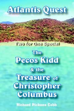portada atlantis quest and the pecos kidd and the treasure of christopher columbus (en Inglés)