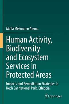 portada Human Activity, Biodiversity and Ecosystem Services in Protected Areas: Impacts and Remediation Strategies in Nech Sar National Park, Ethiopia (in English)