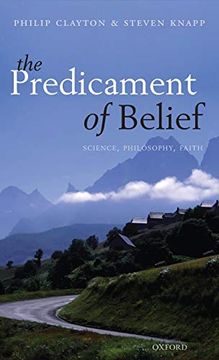 portada The Predicament of Belief: Science, Philosophy, and Faith (en Inglés)