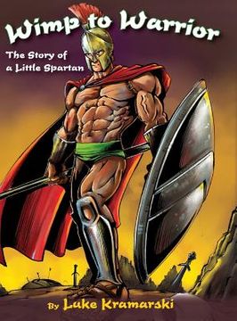 portada Wimp to Warrior: The Story of a Little Spartan (en Inglés)