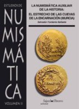 La Numismática Auxiliar de la Historia: El Estrecho de las Cuevas de la Encarnación (Murcia)