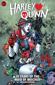 portada Harley Quinn: 30 Years of the Maid of Mischief the Deluxe Edition (en Inglés)