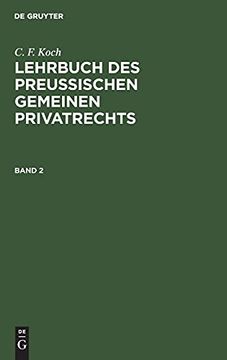 portada C. F. Koch: Lehrbuch des Preußischen Gemeinen Privatrechts. Band 2 (en Alemán)