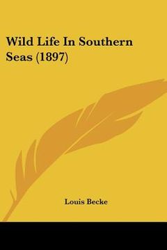 portada wild life in southern seas (1897) (in English)