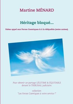 portada Héritage bloqué...: Faites appel aux Forces Cosmiques & à la télépathie (entre autres). (en Francés)