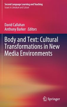 portada Body and Text: Cultural Transformations in New Media Environments (en Inglés)