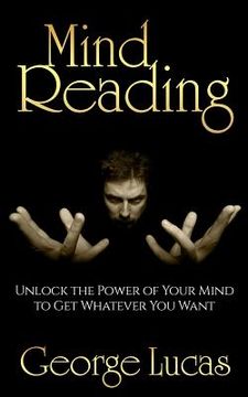 portada Mind Reading-Unlock the Power of Your Mind to get whatever you want (in English)