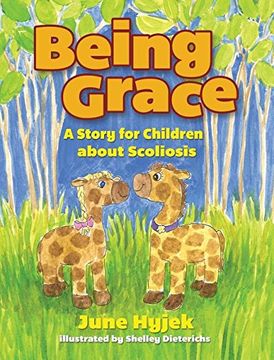 portada Being Grace: A Story for Children about Scoliosis (en Inglés)