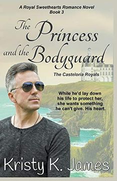 portada The Princess and the Bodyguard, the Casteloria Royals (3) (a Royal Sweethearts Romance Novel) 