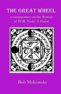 portada The Great Wheel: a commentary on the System of W.B. Yeats' A Vision (Introduction to Magic) (in English)