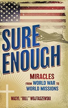 portada Sure Enough: Miracles From World war to World Missions (en Inglés)