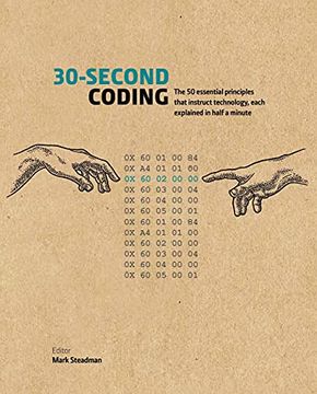 portada 30-Second Coding: The 50 Essential Principles That Instruct Technology, Each Explained in Half a Minute (en Inglés)