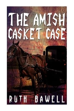 portada The Amish Casket Case (Amish Mystery and Suspense) (en Inglés)
