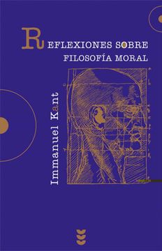 Libro Reflexiones Sobre Filosofia Moral, Immanuel Kant, ISBN 9788430115341.  Comprar en Buscalibre
