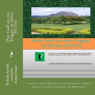 portada Play Golf on the Trigger of Africa (PGTA): An initiative based on the Golf's Vision 2020: The HSBC Report (en Inglés)