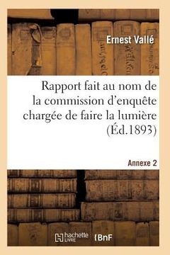 portada Rapport Fait Au Nom de la Commission d'Enquête Chargée de Faire La Lumière Sur Allégations Annexe 2 (en Francés)