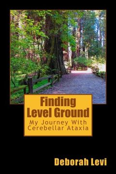 portada Finding Level Ground: My Journey With Cerebellar Ataxia (en Inglés)