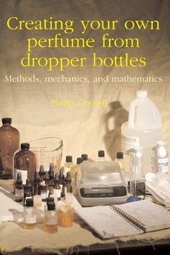 portada Creating Your own Perfume From Dropper Bottles: Methods, Mechanics, and Mathematics: 5 (Lightyears) (in English)