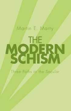 portada The Modern Schism: Three Paths to the Secular (en Inglés)