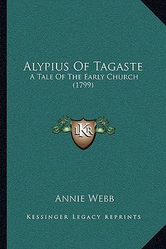 portada alypius of tagaste: a tale of the early church (1799) (en Inglés)