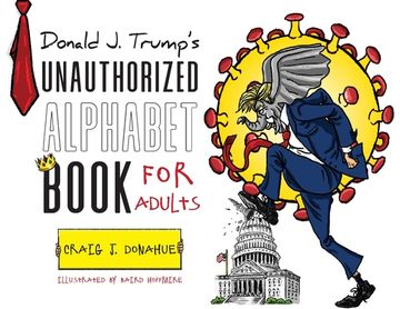 portada Donald J. Trump's Unauthorized Alphabet Book for Adults