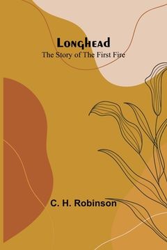 portada Longhead: The Story of the First Fire