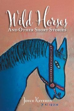 portada Wild Horses: And Other Short Stories