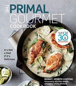 portada Primal Gourmet Cookbook: Whole30 Endorsed: It'S not a Diet if It'S Delicious (en Inglés)
