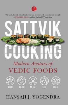 portada Sattvik Cooking: Modern Avatars of Vedic Foods (en Inglés)