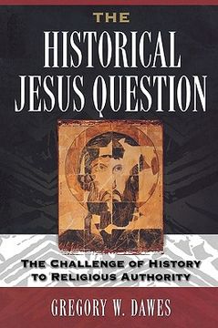 portada the historical jesus question: the challenge of history to religious authority (en Inglés)
