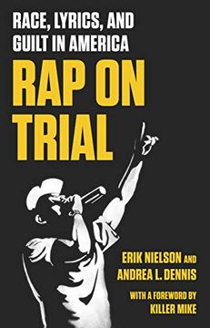 portada Rap on Trial: Race, Lyrics, and Guilt in America (in English)