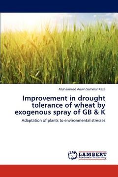 portada improvement in drought tolerance of wheat by exogenous spray of gb & k (en Inglés)