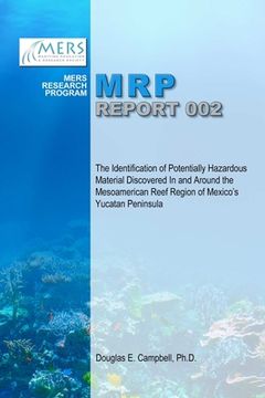 portada The Identification of Potentially Hazardous Material Discovered In and Around the Mesoamerican Reef Region of Mexico's Yucatan Peninsula (en Inglés)