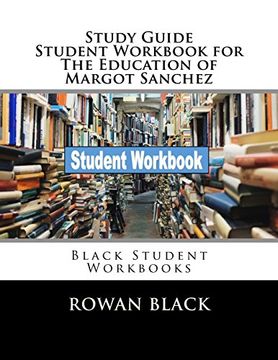 portada Study Guide Student Workbook for the Education of Margot Sanchez: Black Student Workbooks (en Inglés)