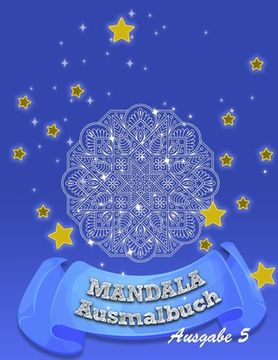 portada Mandala - Ausmalbuch: für mehr Ruhe, Ausgeglichenheit & Achtsamkeit! Kreativ meditieren, entspannen und Stress abbauen (en Alemán)
