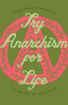 portada Try Anarchism for Life: The Beauty of Our Circle