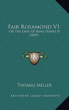 portada fair rosamond v1: or the days of king henry ii (1839) (in English)