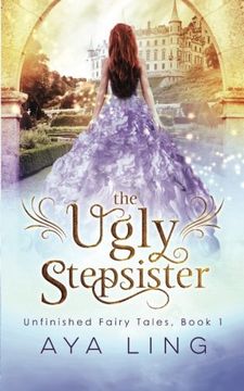 portada The Ugly Stepsister (Unfinished Fairy Tales)