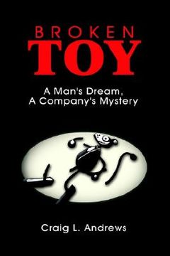 portada broken toy: a man's dream, a company's mystery (in English)