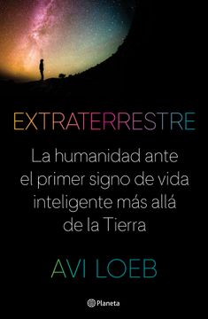 portada Extraterrestre la Humanidad Ante el Primer Signo de Vida Inteligente mas Alla de la Tierra (in Spanish)