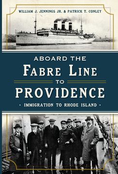 portada Aboard the Fabre Line to Providence: Immigration to Rhode Island (en Inglés)