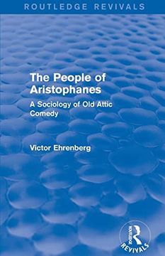 portada The People of Aristophanes (Routledge Revivals): A Sociology of old Attic Comedy 