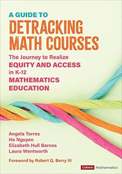 portada A Guide to Detracking Math Courses: The Journey to Realize Equity and Access in K-12 Mathematics Education (Corwin Mathematics Series) (en Inglés)