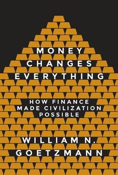 portada Money Changes Everything: How Finance Made Civilization Possible (en Inglés)
