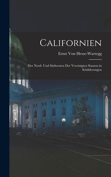 portada Californien: Der Nord- Und Südwesten Der Vereinigten Staaten in Schilderungen (en Alemán)