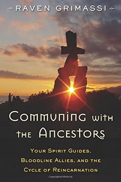 portada Communing With the Ancestors: Your Spirit Guides, Bloodline Allies, and the Cycle of Reincarnation (in English)